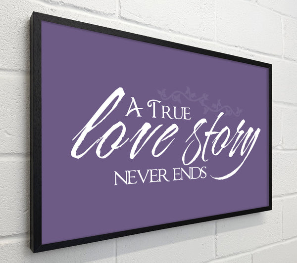 Love Quote A True Love Story Never Ends Lilac