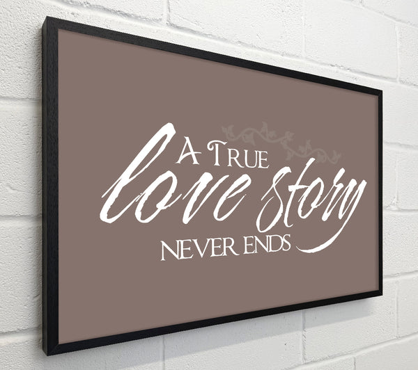Love Quote A True Love Story Never Ends Beige