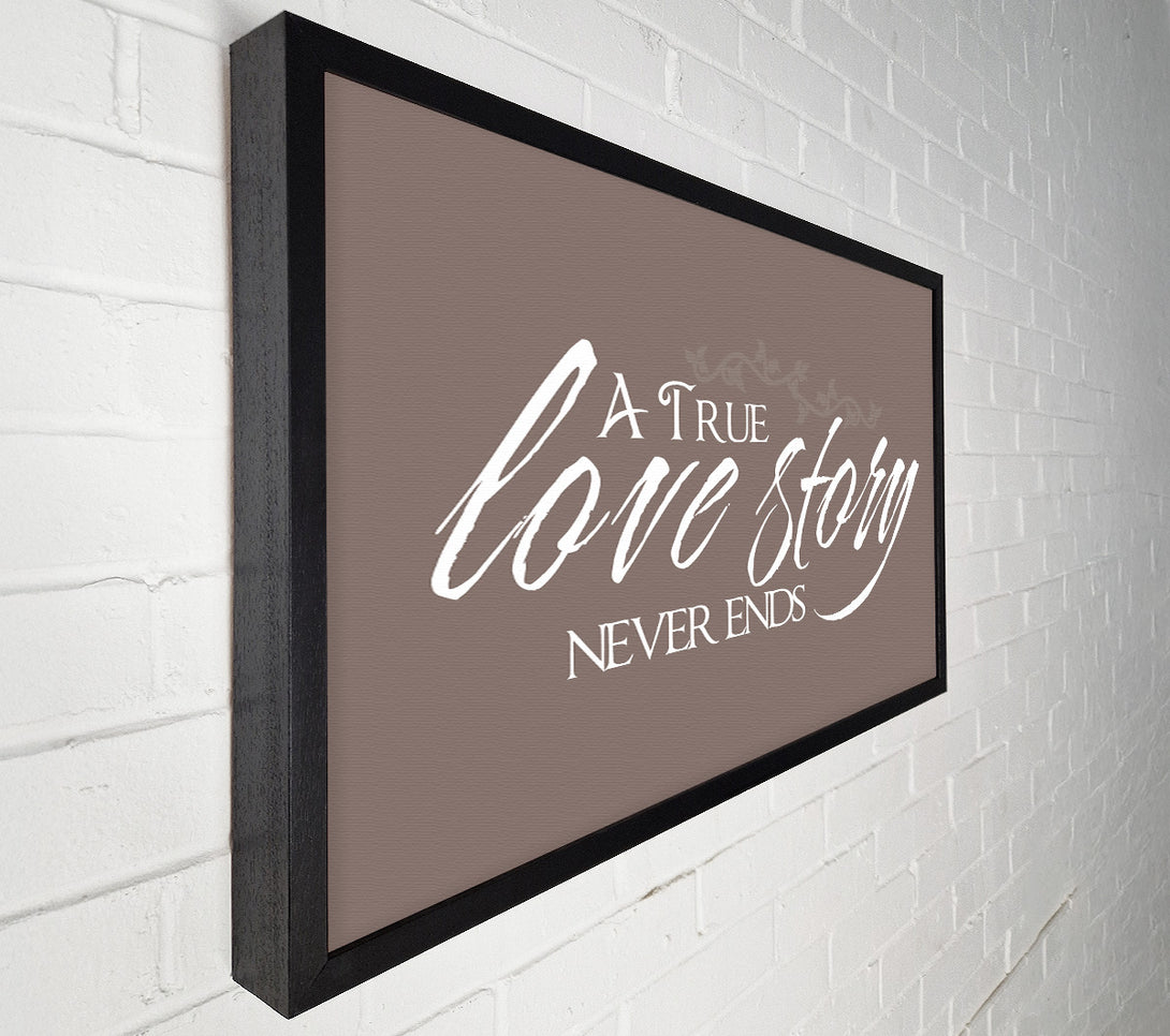  A Canvas Print of Love Quote A True Love Story Never Ends Beige Canvas Art