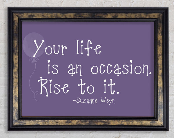 Suzanne Weyn Your Life Is An Occasion Lilac Framed Print