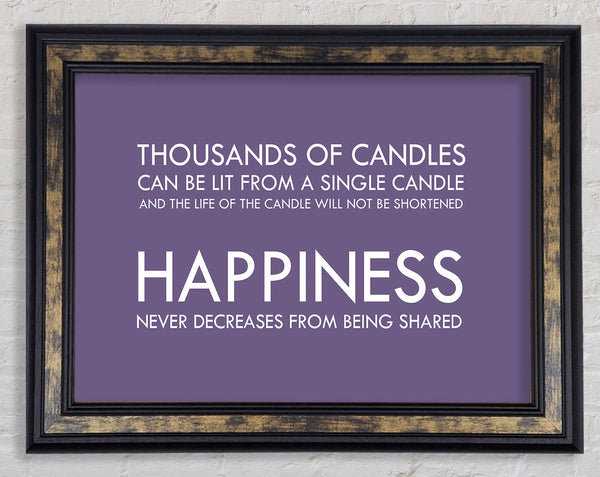Happiness Never Decreases From Being Shared Lilac Framed Print