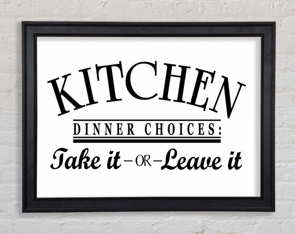 Kitchen Quote Dinner Choices Framed Print