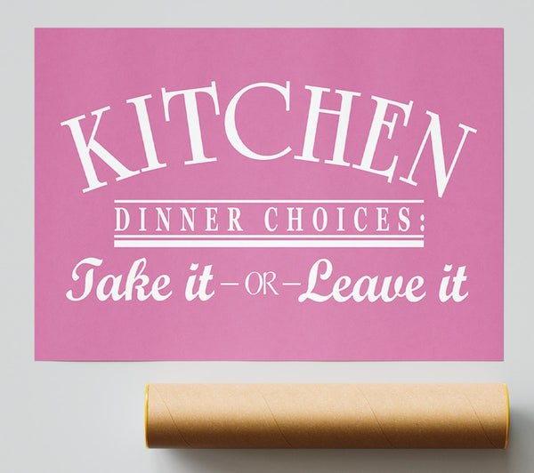 Kitchen Quote Dinner Choices Pink Poster