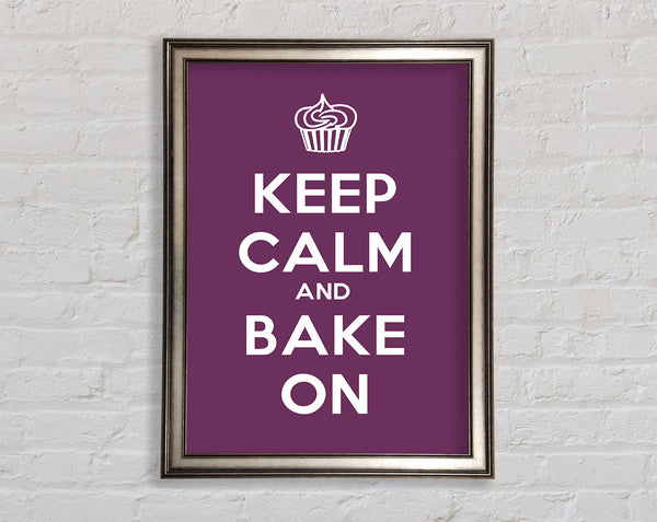 Kitchen Quote Keep Calm Bake On Framed Print