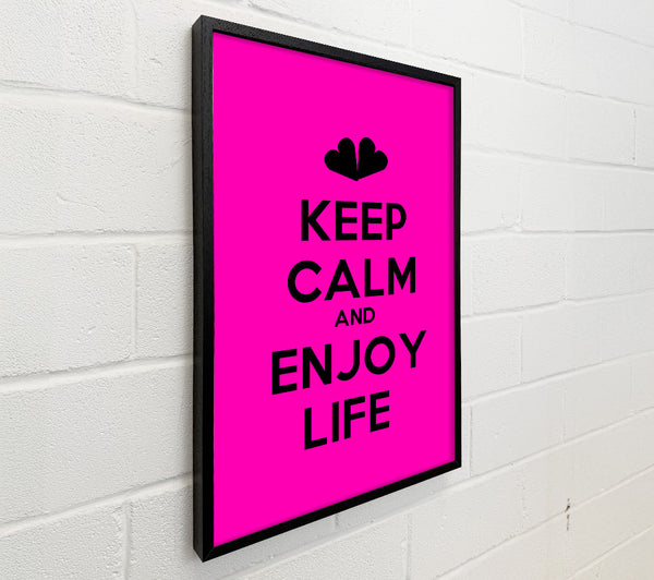 Keep Calm Enjoy Life
