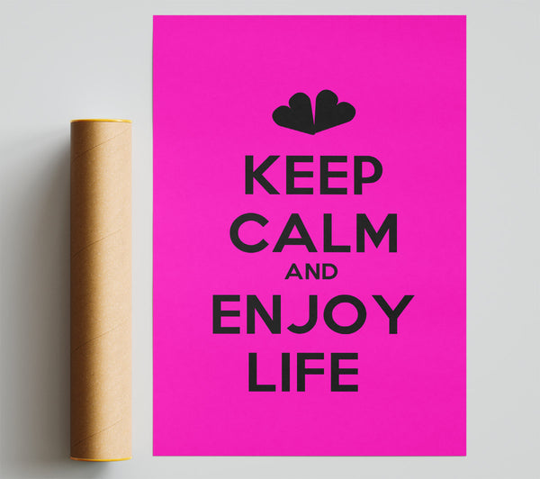 Keep Calm Enjoy Life Print