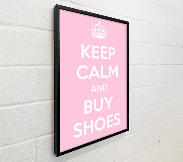 Keep Calm And Buy Shoes