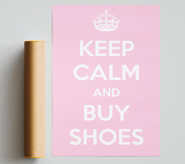 Keep Calm And Buy Shoes Poster