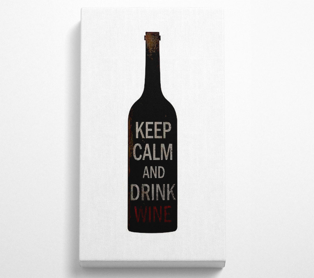  A Canvas Print of Kitchen Quote Keep Calm Drink Wine Canvas Print