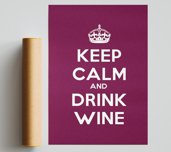 Kitchen Quote Keep Calm Wine Poster
