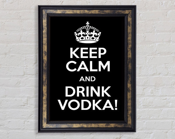 Kitchen Quote Keep Calm Vodka Framed Print