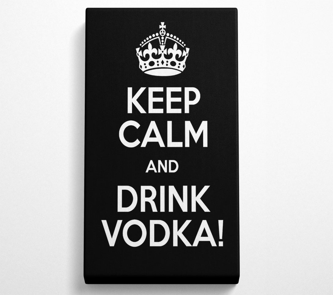  A Canvas Print of Kitchen Quote Keep Calm Vodka Canvas Wall Art