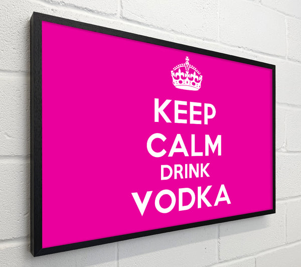 Kitchen Quote Keep Calm Drink Vodka Pink
