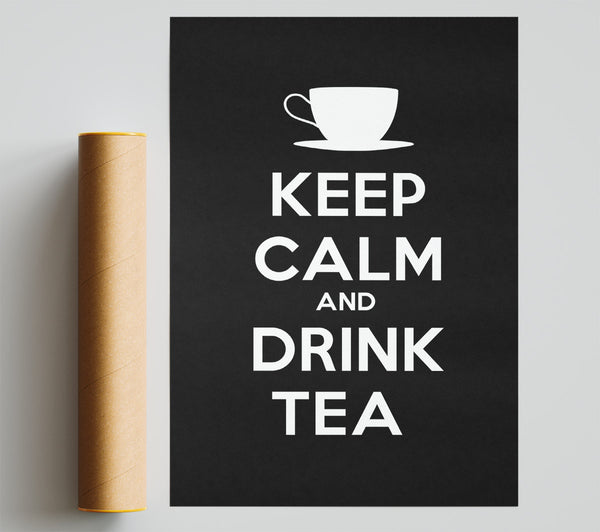 Kitchen Quote Keep Calm Drink Tea Print