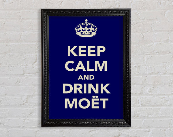 Kitchen Quote Keep Calm And Drink MoeÂ¨t Framed Print