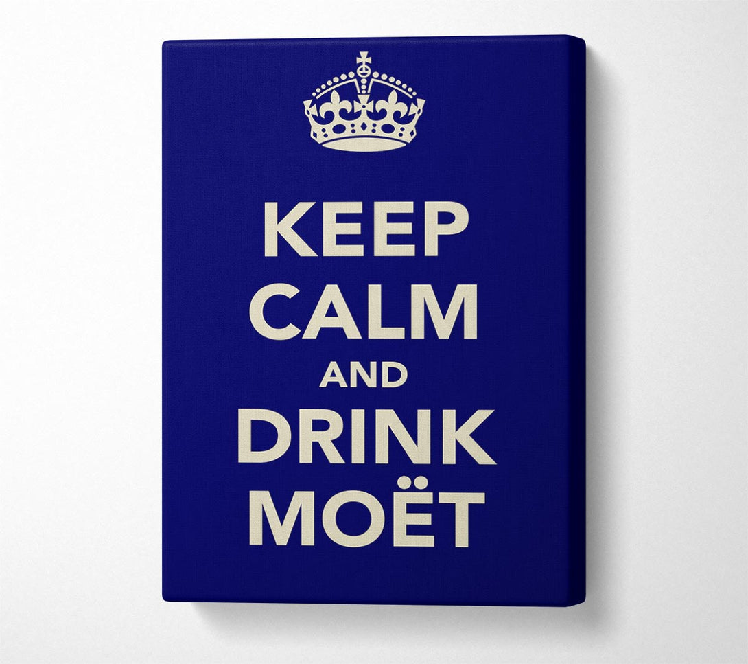  A Canvas Print of Kitchen Quote Keep Calm And Drink Moe¨t Canvas Art
