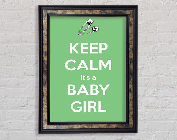 Keep Calm Its A Baby Girl Framed Print
