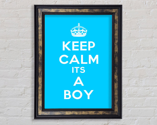 Nursery Quote Keep Calm Its A Boy Framed Print