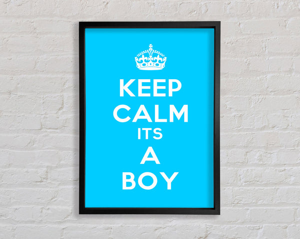 Nursery Quote Keep Calm Its A Boy Framed Print