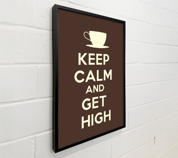 Keep Calm Get High