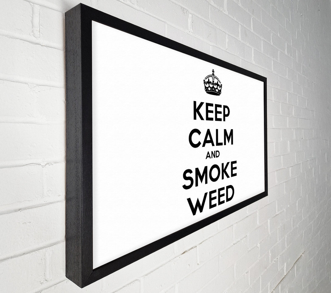  A Canvas Print of Keep Calm Smoke Weed Canvas Print