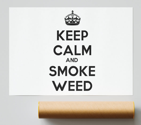 Keep Calm Smoke Weed Print