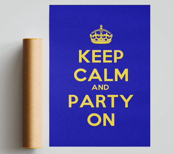 Keep Calm Party On Print