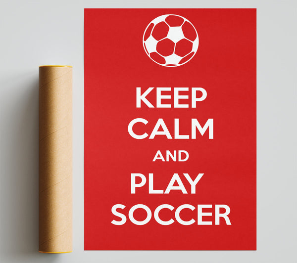 Keep Calm And Play Soccer Giclee Print