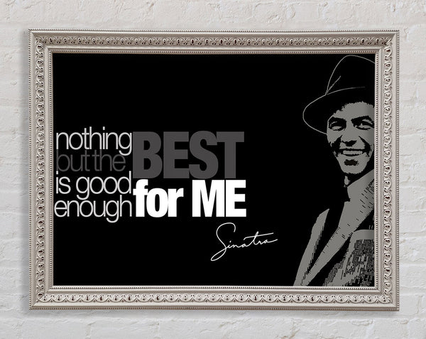 Filmzitat Sinatra „Nothing But The Best“