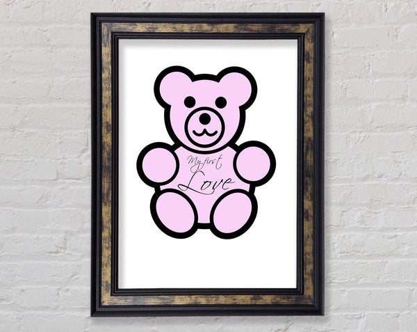 Nursery Quote My First Love Teddy Bear White Framed Print
