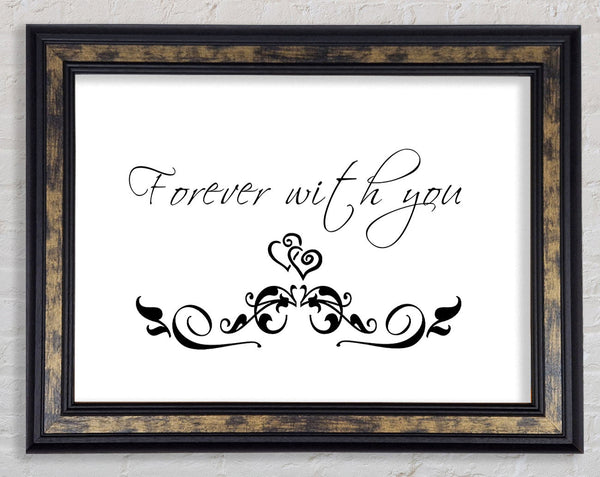 Love Quote Forever With You White Framed Print