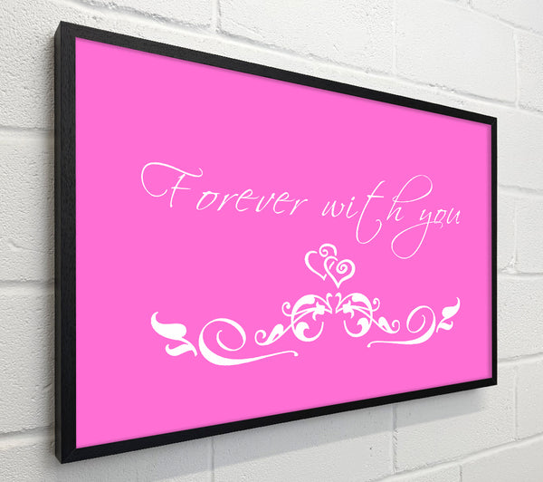 Love Quote Forever With You Vivid Pink