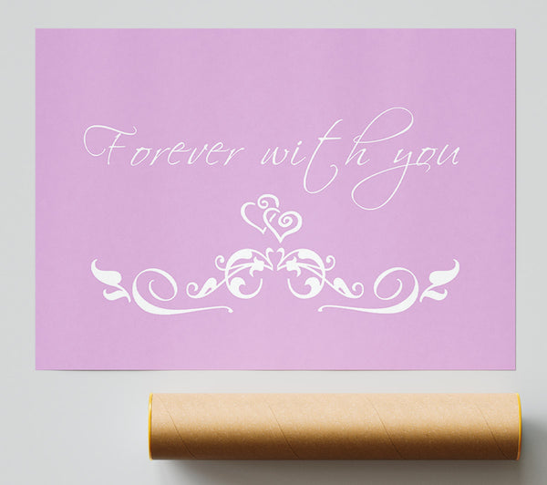 Love Quote Forever With You Pink Print