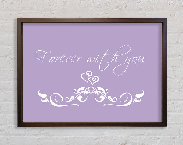 Love Quote Forever With You Lilac Framed Print