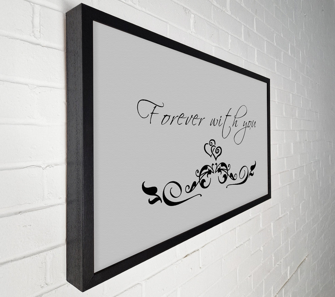  A Canvas Print of Love Quote Forever With You Grey Canvas Print