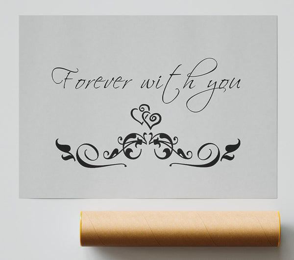 Love Quote Forever With You Grey Print