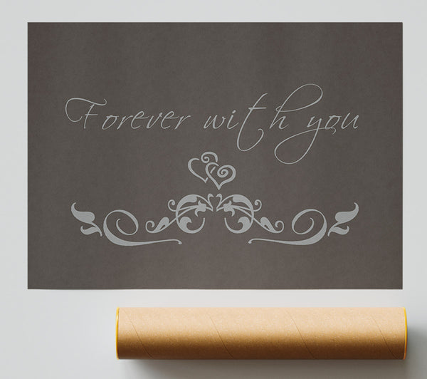 Love Quote Forever With You Chocolate Print