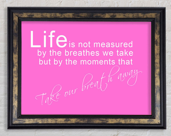 Life Is Not Measured Vivid Pink Framed Print