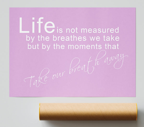 Life Is Not Measured Pink Print