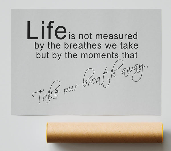 Motivational Quote Life Is Not Measured Grey Poster