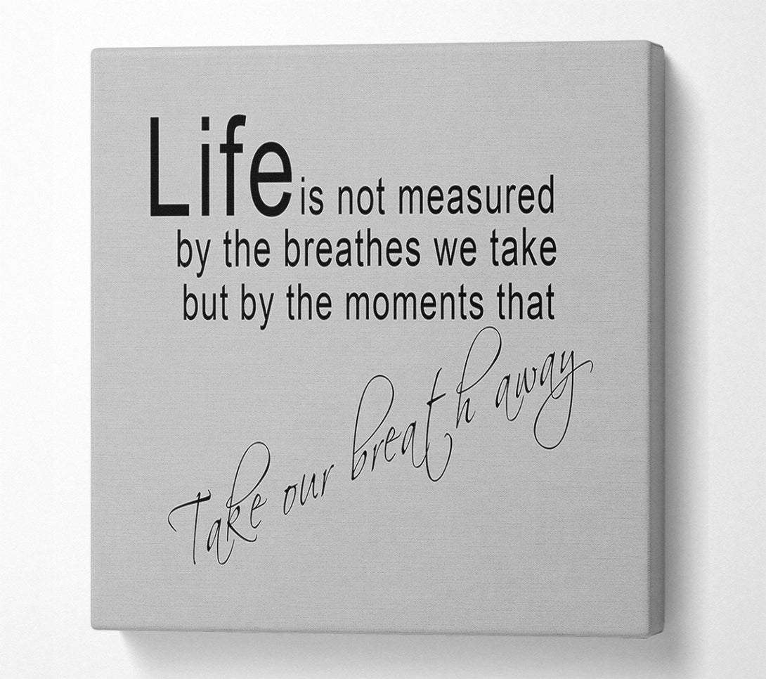  A Canvas Print of Motivational Quote Life Is Not Measured Grey Canvas Art