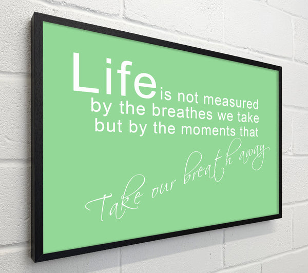 Life Is Not Measured Green