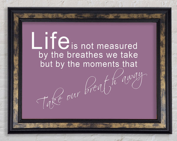Life Is Not Measured Dusty Pink Framed Print
