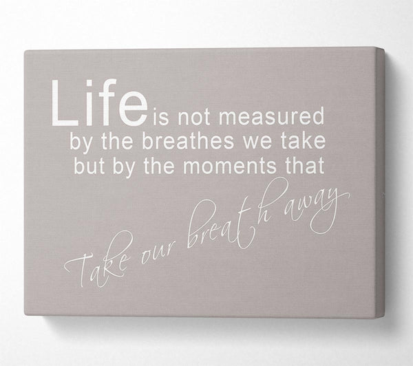 Home Quote Life Is Not Measured Beige Canvas Print