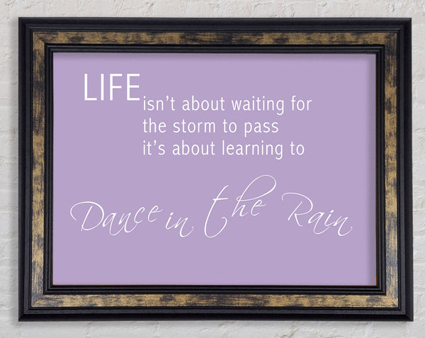 Life Isnt About Waiting 2 Lilac Framed Print