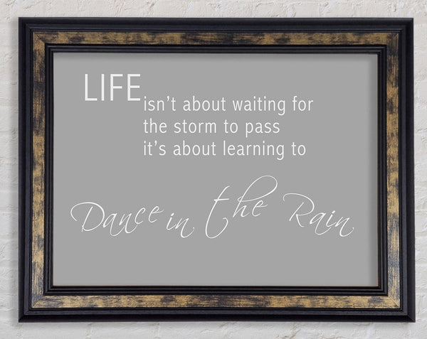 Life Isnt About Waiting 2 Grey White Framed Print