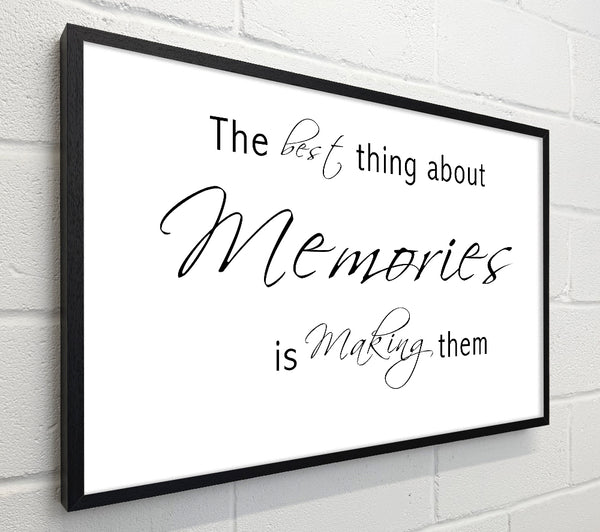 Love Quote The Best Thing About Memories 2 White