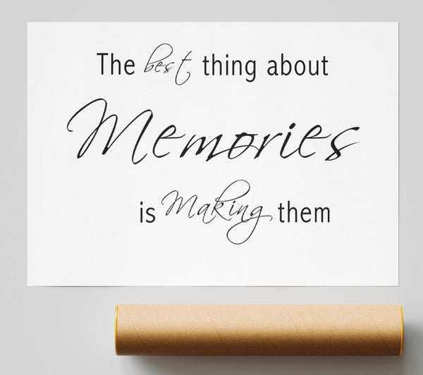 Love Quote The Best Thing About Memories 2 White Poster