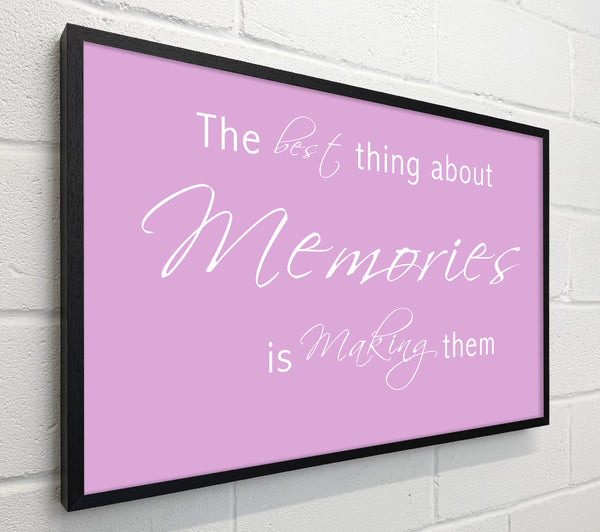 Love Quote The Best Thing About Memories 2 Pink