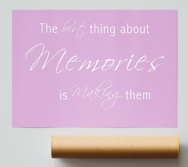 Love Quote The Best Thing About Memories 2 Pink Print
